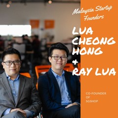 Malaysia Startup Founders Episode 8 | Lua and Ray, SGshop