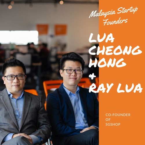 Malaysia Startup Founders Episode 8 | Lua and Ray, SGshop