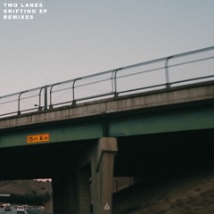 TWO LANES - Drifting (Tim Schaufert Remix)