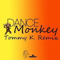 Tones And I - Dance Monkey (Tommy K. Remix) | FREE DOWNLOAD