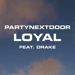PARTYNEXTDOOR - Loyal feat. Drake [Instrumental]Type Beat