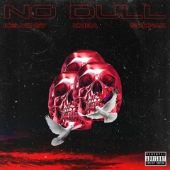 No Dull (feat. Scofad & KOBA)