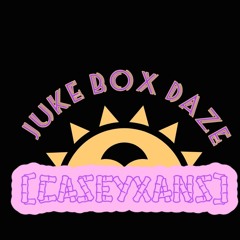 CASEYXANS - jukebox daze