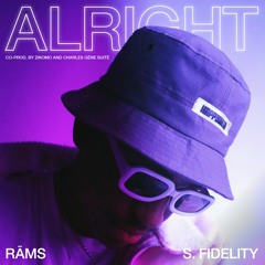 Rams & S. Fidelity - Alright (feat. Zikomo & Charles Gene Suite)
