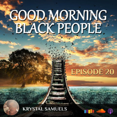 EP20 - Brothers need to check their own w/ Krystal Samuels