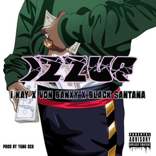 1KAY X VON BANXY X BLACK $ANTANA - IZZUP