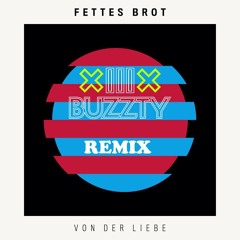 Fettes Brot - Von der Liebe (BUZZTY Remix)