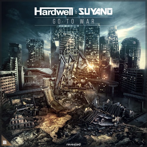Stream Hardwell Suyano Go To War By Revealed Recordings Listen Online For Free On Soundcloud Stream Hardwell Suyano Go To War By Revealed Recordings Listen Online For Free On Soundcloud