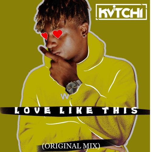 Kuvitchi - Love Like This ( Original Mix )