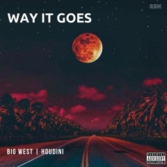 WAY IT GOES (feat. BIG WEST)