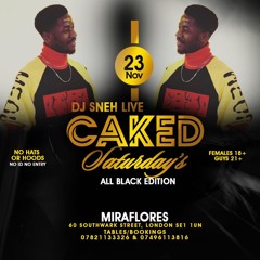 Caked Saturday's All Black Edition Mixed By Dj Sneh