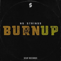 No Strings - Burn Up (Original Mix)