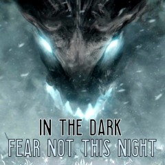 Fear Not This Night (In The Dark)