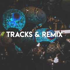 ◢◤ Tracks & Remix  ◥◣