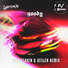 GOODY - Panamera (Lavrushkin & Xeigen Remix)
