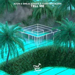 Adon & Emilia Sonate & Together Alone - Tell Me