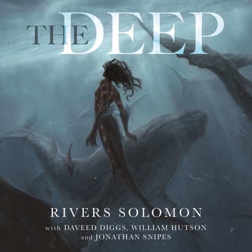 the deep by rivers solomon the deep by rivers solomon
