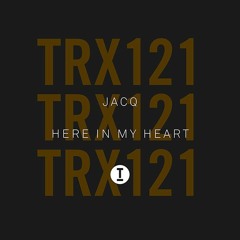 Jacq - Here In My Heart (Original Mix)