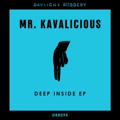 Mr. Kavalicious - Deep Inside (Original Mix) [DRR095]