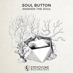 Soul Button - Awaken The Soul feat. Photographs. (Original Mix) | Steyoyoke