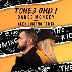 Tones And I - Dance Monkey (Alex Luciano Remix)
