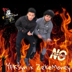 YFKSyn x ZekeMoney-(stay wit a stick)