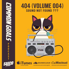 Common Goals x Saeco - 404 (Volume 004)