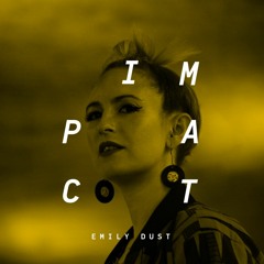 Impact: Emily Dust