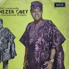 CHIEF COMMANDER EBENEZER OBEY & HIS INTERNATIONAL BROTHERS - LATE OBA GBADEBO Ⅱ