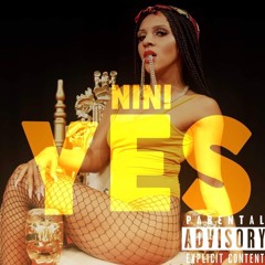 Nini - Yes (Prod. Th Mark)