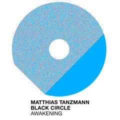 Matthias Tanzmann, Black Circle - Awakening