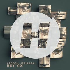 KADOSH, Mallada - Hey Yo