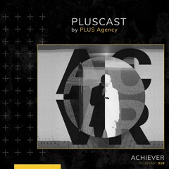 PLUSCAST #018 - ACHIEVER