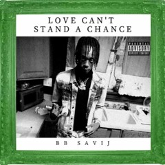 BB Savij - Love Can't Stand A Chance