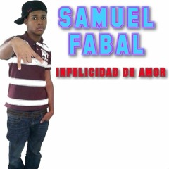 SamuelFabal - Infelicidad De Amor [official audio 2019]
