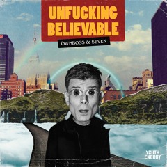 Öwnboss, Sevek - Unfucking Believable (Extended Mix)
