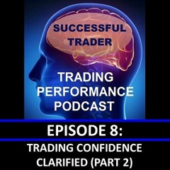 Trading Confidence Clarified (Part 2)