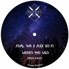 Alex Sci-Fi Feat. Azùal Dub - Wicked And Wild [Part.1] LIMITED Series