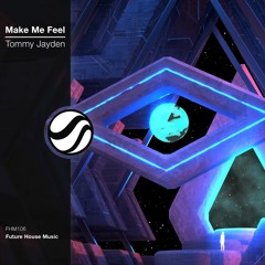 Tommy Jayden - Make Me Feel