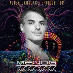 UKTranceTeam Pres. Alien Language Episode 162 (MENOG) TAKE OVER