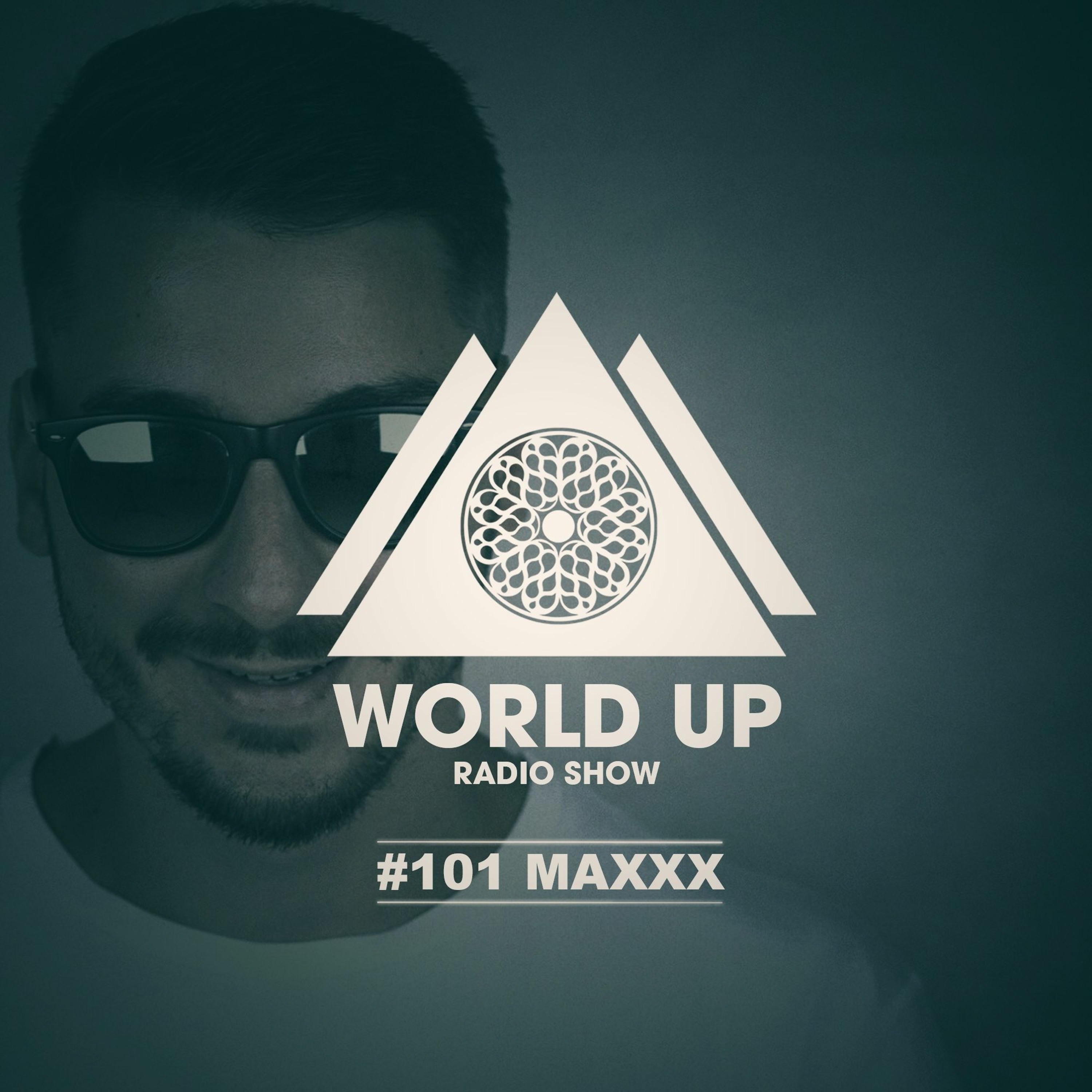 Maxxx - World Up Radio Show #101 episode artwork