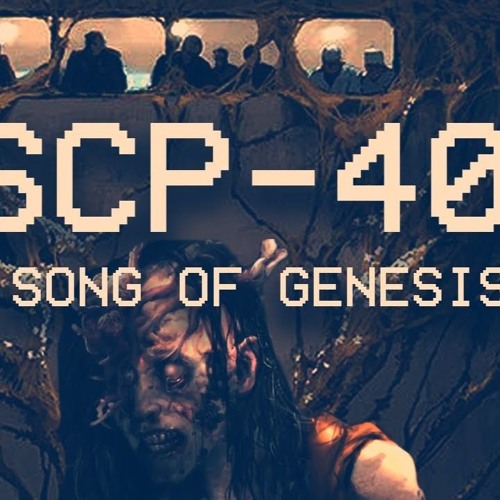 SCP-407 SONG OF GENESIS