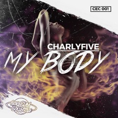 Charlyfive - My Body