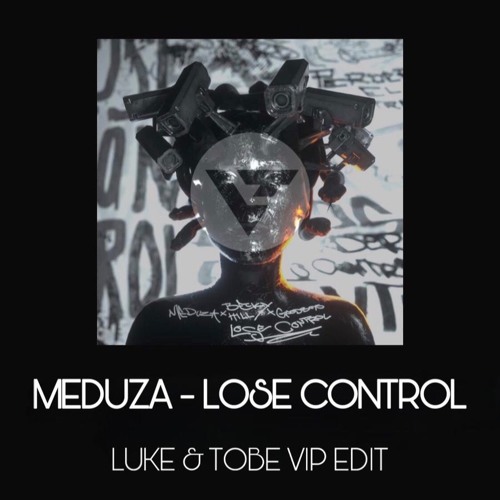 Lose Control (Luke & Tobe VIP Edit)