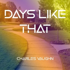 Days Like That | Prod. Charles Vaughn