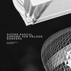 Dizzee Rascal & Armand Van Helden - Bonkers (Cloverdale Rework)