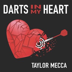 Darts in My Heart-Taylor Mecca
