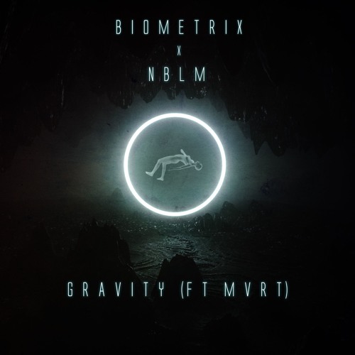 Biometrix And NBLM - Gravity (Ft MVRT) [OUT NOW]