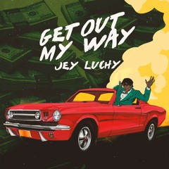 Get Out My Way _ Jey Luchy (Prod. SectorMadeIt)