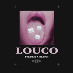 Piruka ft. Bluay - Louco